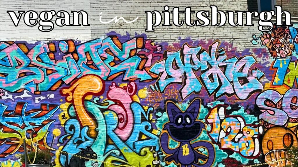 Vegan food in PIttsburgh on Graffiti Wall